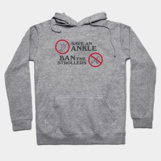 Save an Ankle. Ban the strollers Hoodie